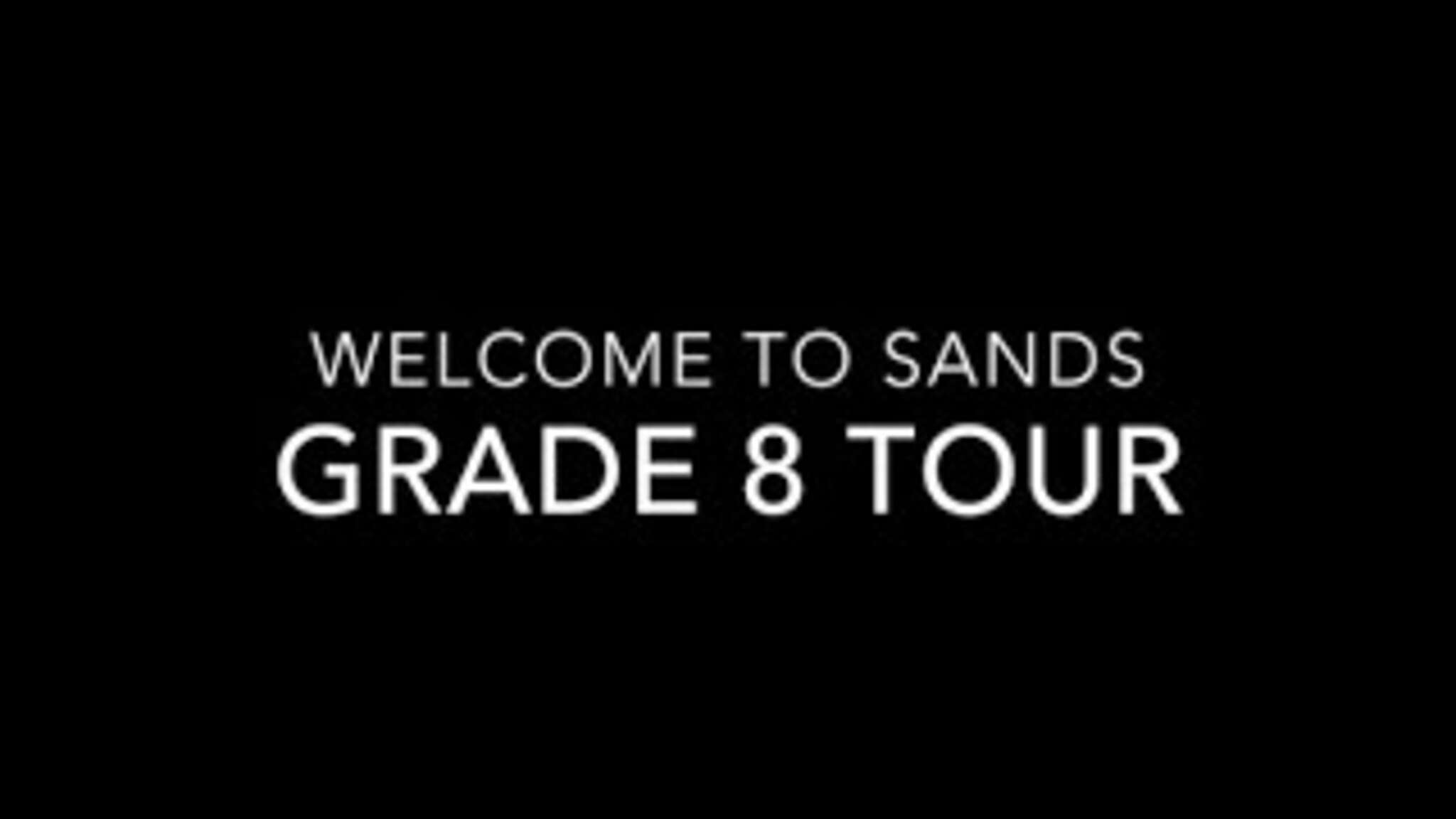 Sands Secondary - Incoming Grade 8 Tour (2020/21)